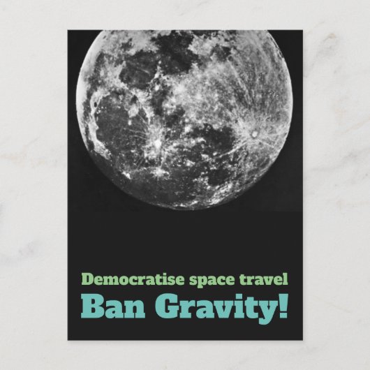 Demokratisieren Raumfahrt - Ban Gravity! Postkarte (Vorderseite)