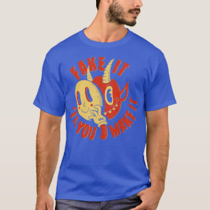 Demon Fake es, bis Sie es schaffen T-Shirt