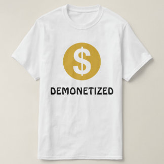 DEMONETIZED T - Shirt