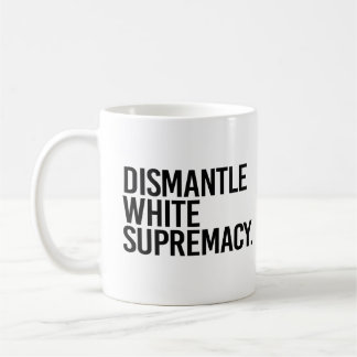 Demontage der weißen Vorherrschaft Kaffeetasse