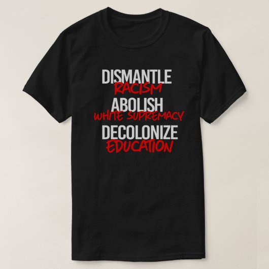Demontage Rassismus Abolish White Supremacy Classi T-Shirt (Design vorne)
