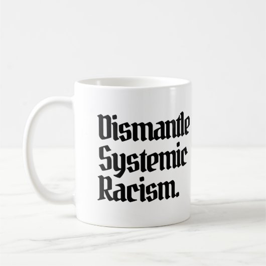 Demontage systemischen Rassismus Kaffeetasse (Links)