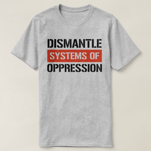 Demontage von Systemen der Unterdrückung T-Shirt (Design vorne)