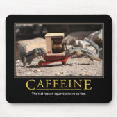 Demotivationsmousepad: Koffein Mousepad (Vorne)