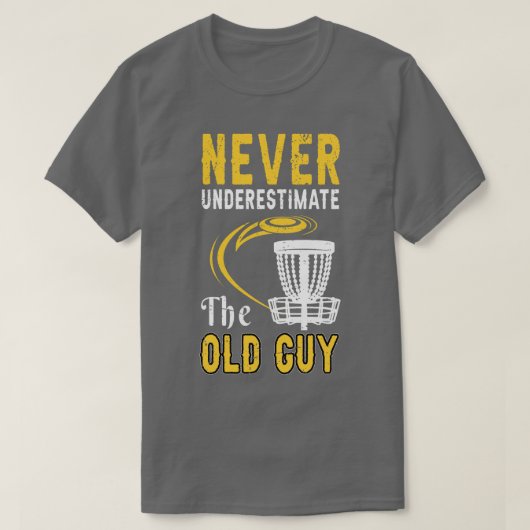 Den alten Typ nie unterschätzen T-Shirt (Design vorne)