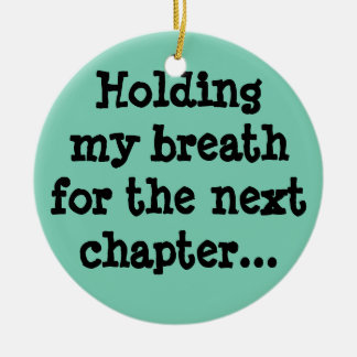 Den Atem für das nächste Kapitel halten... Keramikornament