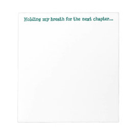 Den Atem für das nächste Kapitel halten... Notizblock