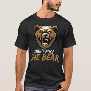 Den Bären nicht pochen T-Shirt