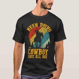 den Cowboy den ganzen Tag gemacht T-Shirt