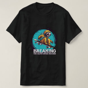 den Faultier-Geschwindigkeitsrekord brechen T-Shirt