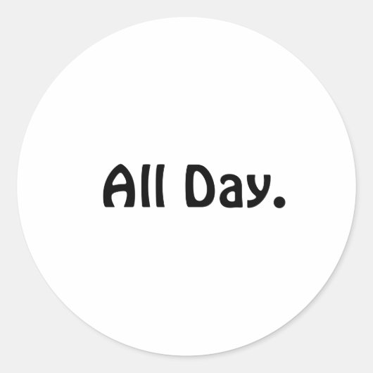 Den ganzen Tag. Aufkleber (Vorderseite)
