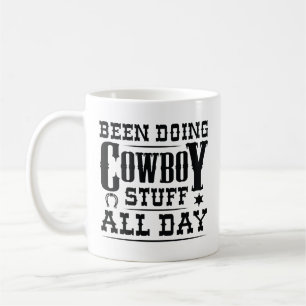 Den ganzen Tag Cowboy-Sachen gemacht Kaffeetasse