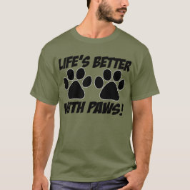 Den ganzen Tag: "Lebens besser mit den Tatzen!" T T-Shirt