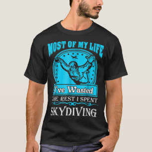 Den größten Teil meines Lebens verschwendete die E T-Shirt