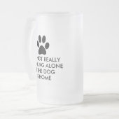 Den Hund nicht allein ist zu trinken Zuhause-Zitat Mattglas Bierglas (Vorderseite Links)