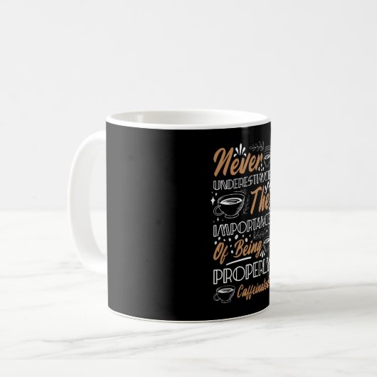 Den Kaffee nie unterschätzen | Kaffeedesign Kaffeetasse (Vorderseite Links)