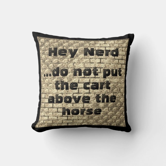 Den Karren nicht über das Pferd legen Kissen (Vorderseite)