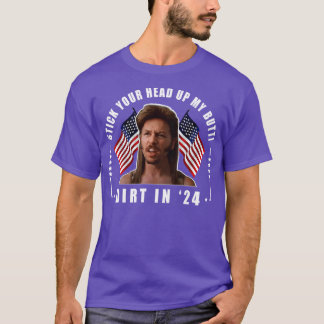 Den Kopf in meinen Hintern Joe Dirt aufhängen T-Shirt