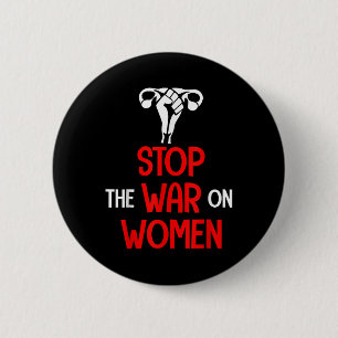 Den Krieg gegen die Frauen beenden - Pro Choice Button