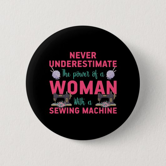 Den Power einer Frau mit einer Nähmaschine löschen Button (Vorderseite)