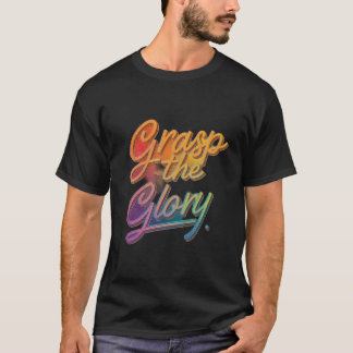 Den Ruhm erfassen T-Shirt