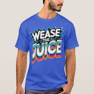 Den Saft abwischen T-Shirt