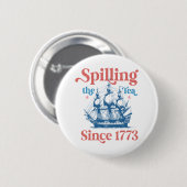 Den Tee seit 1773 verschüttend, Patriotisch, 4. Ju Button (Vorne & Hinten)