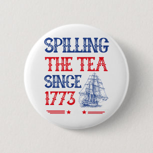 Den Tee Vergießen Seit 1773 4. Juli Vintage Button