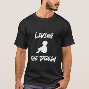 Den Traum leben – Motivierender Lebensstil T-Shirt
