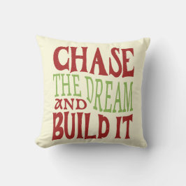 Den Traum nachjagen und aufbauen Kissen