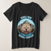 Denali jetzt, Denali Forever Große Größe T-Shirt (Design vorne)
