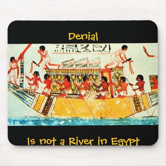 Denia lIs nicht ein Fluss in Ägypten Mousepad (Vorne)