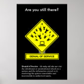 "Denial Service Security Awareness Poster" Poster (Vorne)