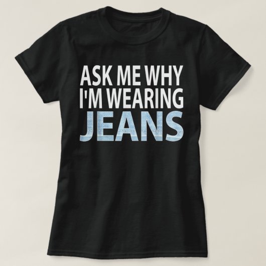 Denim Day Awareness- Ask me why I'm wearing jeans T-Shirt (Design vorne)