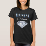 Denim & Diamonds Decorations Bachelorette Party Je T-Shirt<br><div class="desc">Denim & Diamonds Decorations Bachelorette Party Jeans Lover</div>