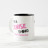 Denise, was du nicht verstehen würdest zweifarbige tasse (Vorderseite Links)