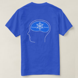 Denk an Schnee! t-shirt