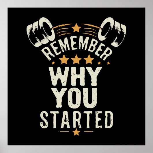 Denk daran, warum du angefangen hast. Gym Motivier Poster (Vorne)
