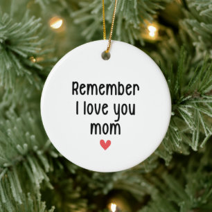 Denk dran, ich liebe dich Mama Muttertag lustige G Keramik Ornament