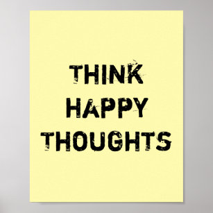 Denk glückliche Gedanken. Poster