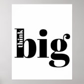Denk groß! Fun Zitat - Moderne, mutige Typografie Poster (Vorne)
