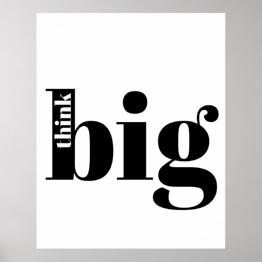 Denk groß! Fun Zitat - Moderne, mutige Typografie Poster (Vorne)