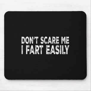 Denk nicht, dass ich leicht furze Lustiger Witz Sp Mousepad