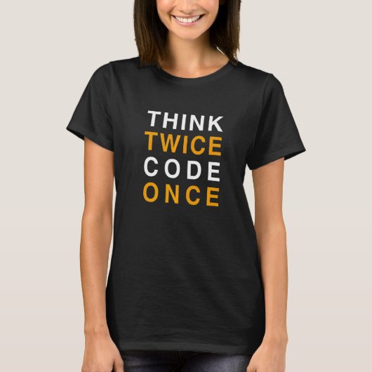 Denk zweimal, codiere einmal T-Shirt (Vorderseite)