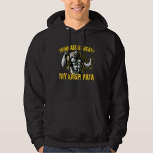 Denke Abs ist großartig, probiere Krispi Pata Fil Hoodie