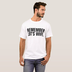 DENKE AN LOTS EHEFRAU. Christliche T - Shirt
