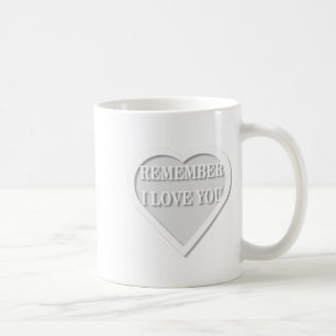 Denke daran, dass ich dich Liebe Kaffeetasse