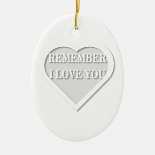 Denke daran, dass ich dich Liebe Keramik Ornament (Vorne)