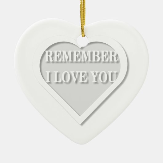 Denke daran, dass ich dich Liebe Keramik Ornament (Vorne)