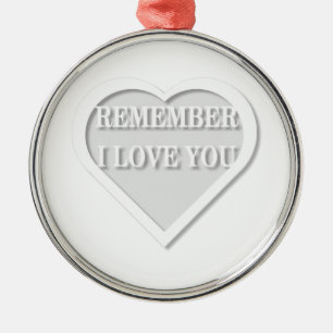 Denke daran, dass ich dich Liebe Silbernes Ornament